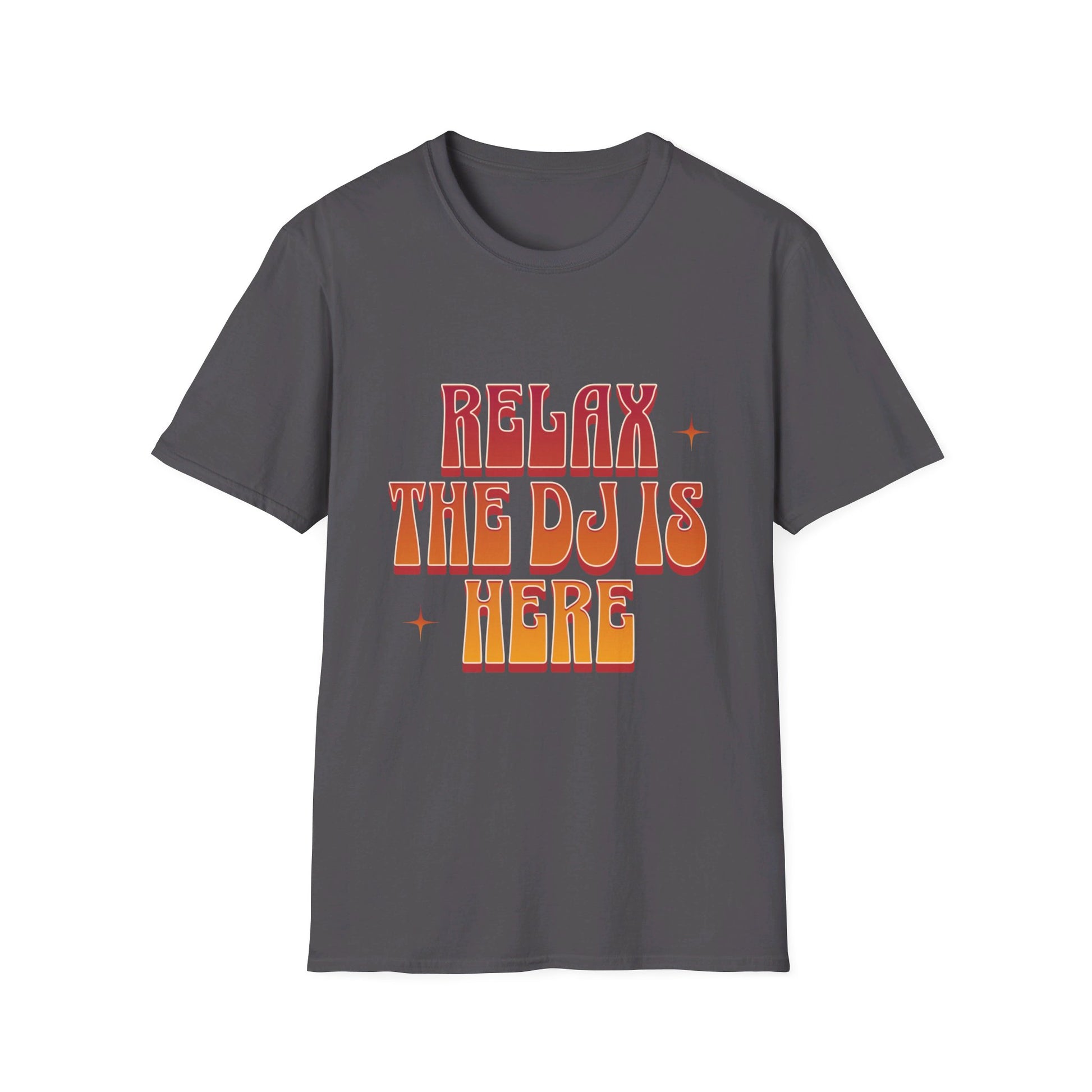 Relax, the DJ is Here" T-Shirt - Perfect for Music Lovers and DJs - Print Fusions