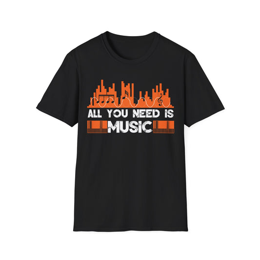 All You Need is Music T-Shirt - Music Lovers Tee - Print Fusions