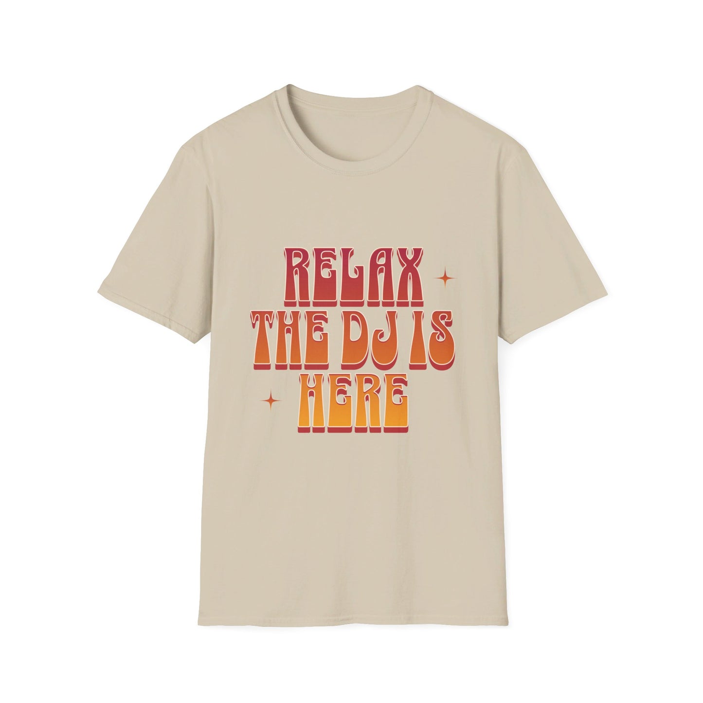 Relax, the DJ is Here" T-Shirt - Perfect for Music Lovers and DJs - Print Fusions