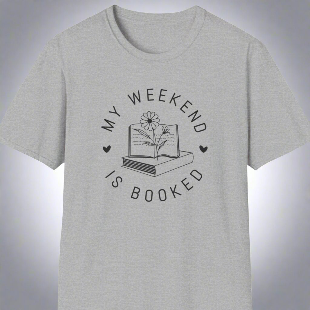 My weekend is booked t-shirt - Print Fusions