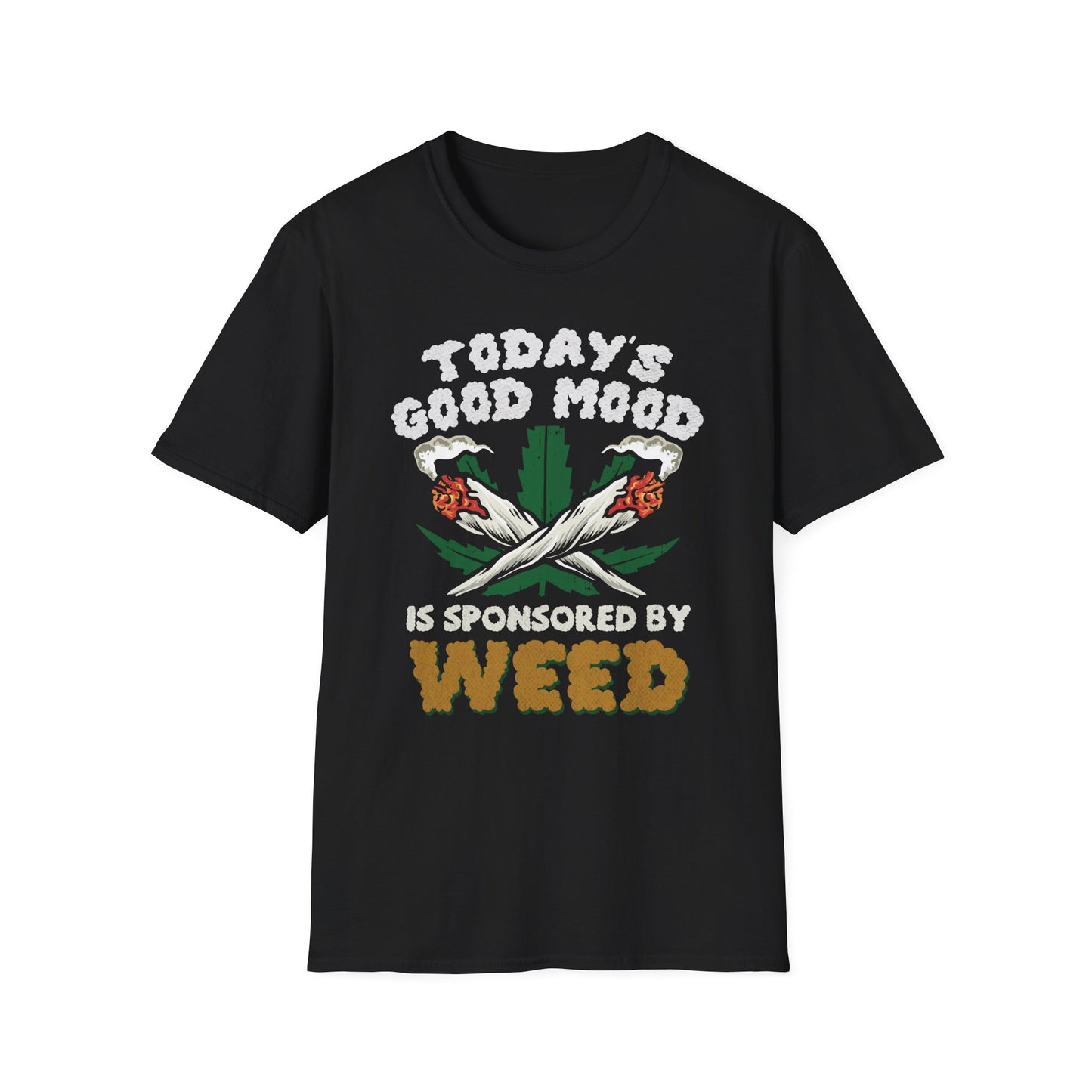 Funny Weed Mood Unisex T-Shirt - Today's Good Mood Sponsored by Weed