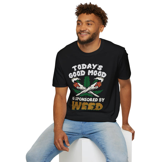 Funny Weed Mood Unisex T-Shirt - Today's Good Mood Sponsored by Weed