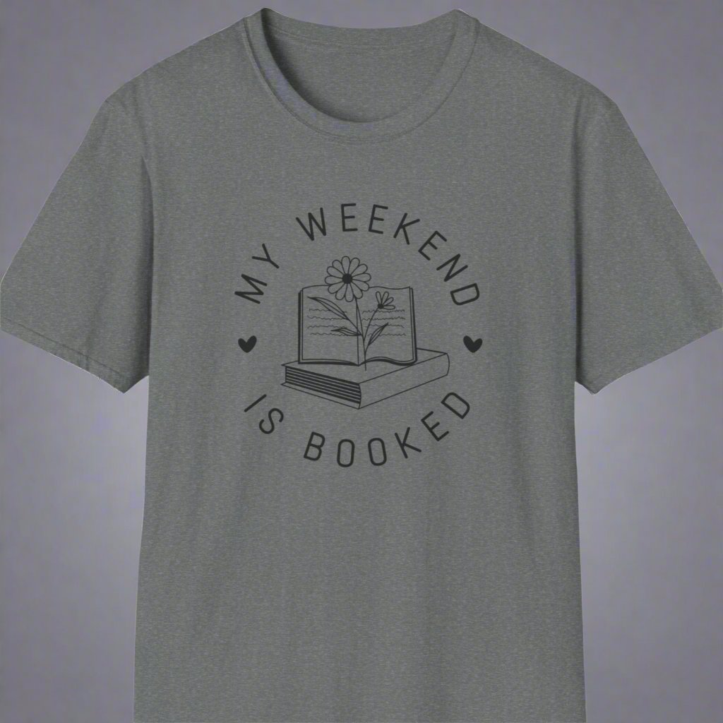 My weekend is booked t-shirt - Print Fusions