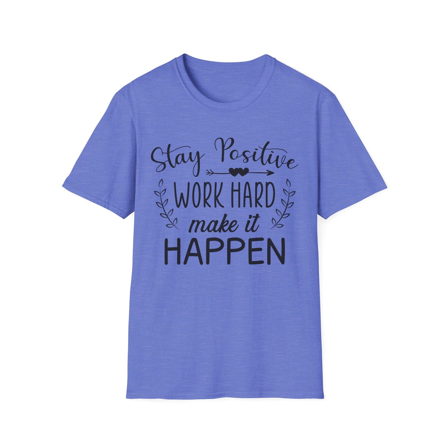 Stay Positive, Work Hard - Motivational T-Shirt - Print Fusions