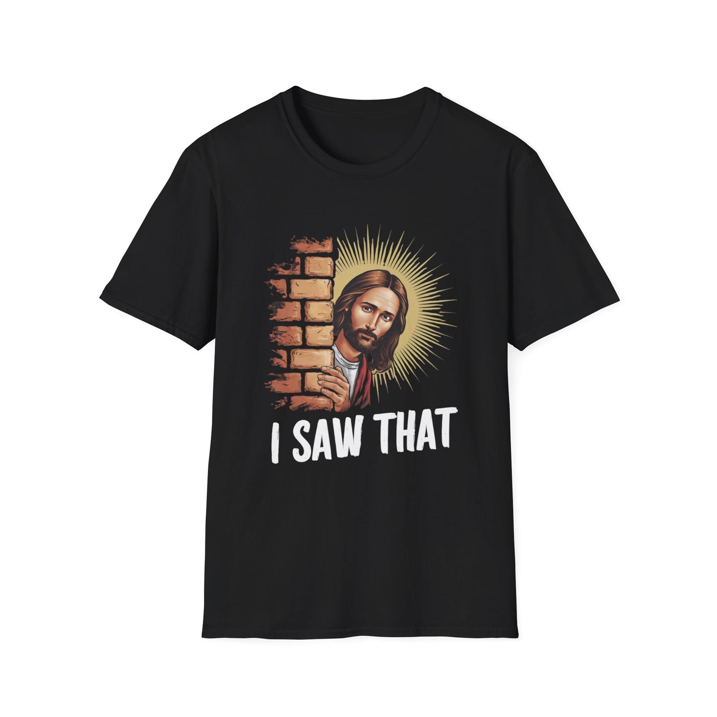 I Saw That Unisex T-Shirt - Religious Graphic tee