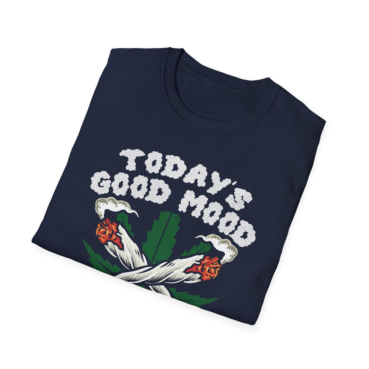 Funny Weed Mood Unisex T-Shirt - Today's Good Mood Sponsored by Weed