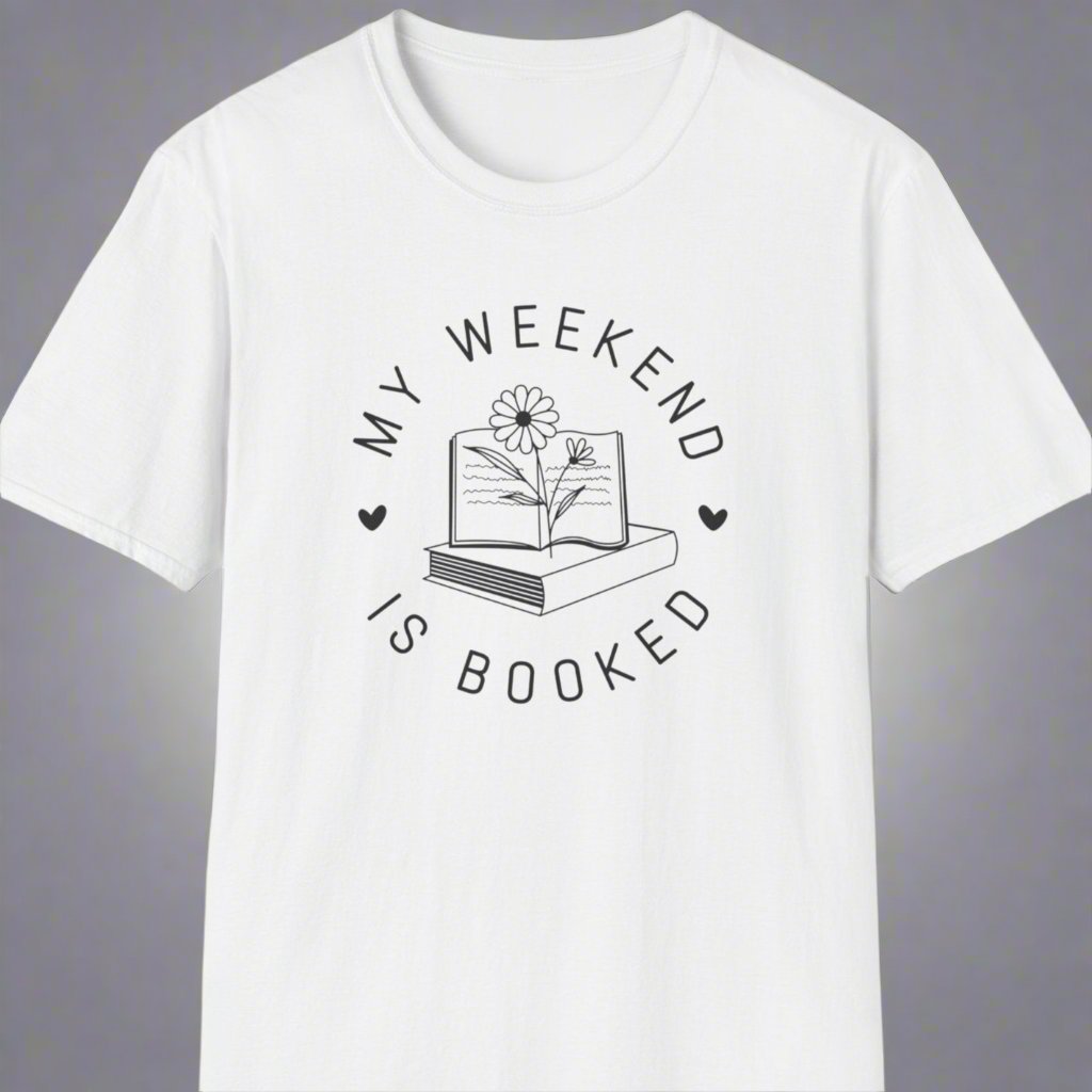 My weekend is booked t-shirt - Print Fusions